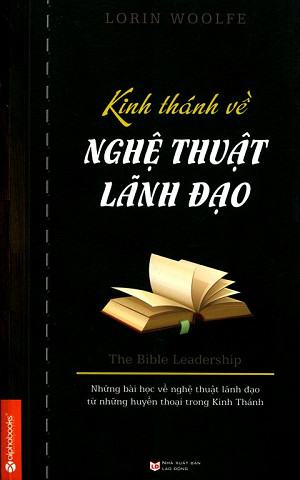 sach kinh thanh ve nghe thuat lanh dao 9 quyển sách hay về lãnh đạo được các CEO hàng đầu thế giới khuyên đọc