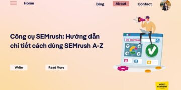Công cụ SEMrush là gì? Hướng dẫn chi tiết cách dùng SEMrush hiệu quả