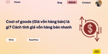 Cost of goods (Giá vốn hàng bán) là gì? Cách tính giá vốn hàng bán nhanh 20 Cost of goods (Giá vốn hàng bán) là gì? Cách tính giá vốn hàng bán nhanh