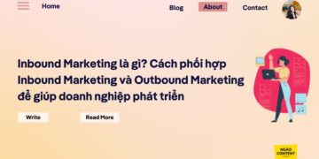 Inbound Marketing là gì? Cách phối hợp Inbound Marketing và Outbound Marketing để giúp doanh nghiệp phát triển 21 Inbound Marketing là gì? Cách phối hợp Inbound Marketing và Outbound Marketing để giúp doanh nghiệp phát triển