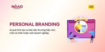 Personal Branding là gì? Xây dựng thương hiệu cá nhân gắn với bản sắc thật! 10 Personal Branding là gì? Xây dựng thương hiệu cá nhân gắn với bản sắc thật!