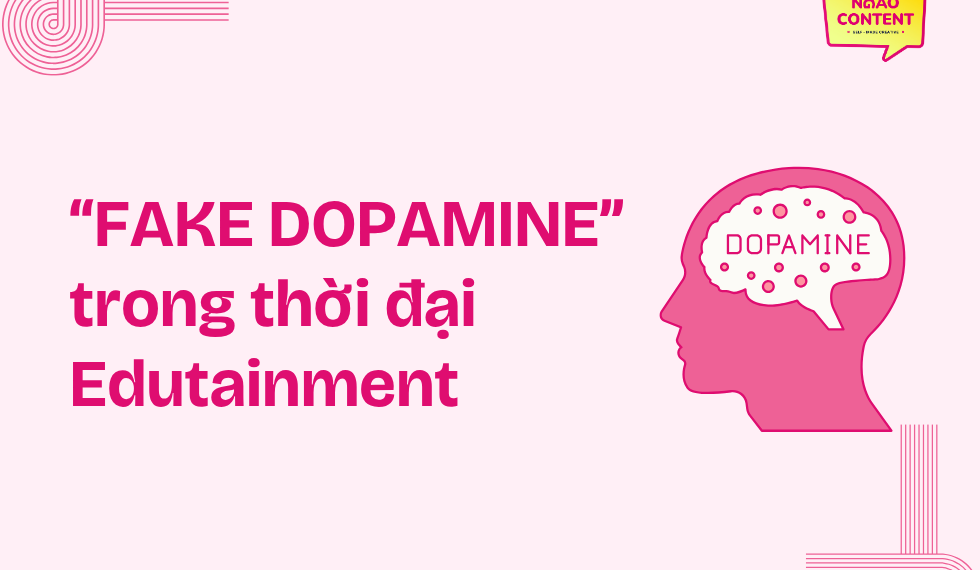 “Fake dopamine” trong thời đại Edutainment: Người làm nghề nên phản ứng ra sao?