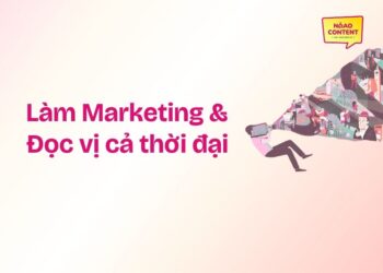 Làm Marketing, không còn chỉ nhìn khách hàng, mà phải đọc vị cả thời đại