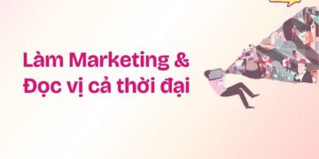 Làm Marketing, không còn chỉ nhìn khách hàng, mà phải đọc vị cả thời đại 2 Làm Marketing, không còn chỉ nhìn khách hàng, mà phải đọc vị cả thời đại